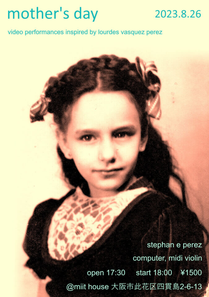colored event flyer for 'mother's' day with the subtitle 'video performances inspired by lourdes vasquez perez'. features a photo of lourdes as a child.